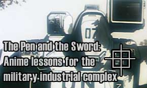 The Pen and the Sword: Anime lessons for the military industrial complex