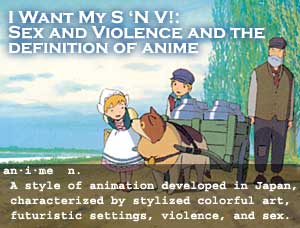 I Want My S 'N V!:  Sex and Violence and the definition of anime