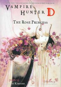 Vampire Hunter D Novel Vol. 9: The Rose Princess