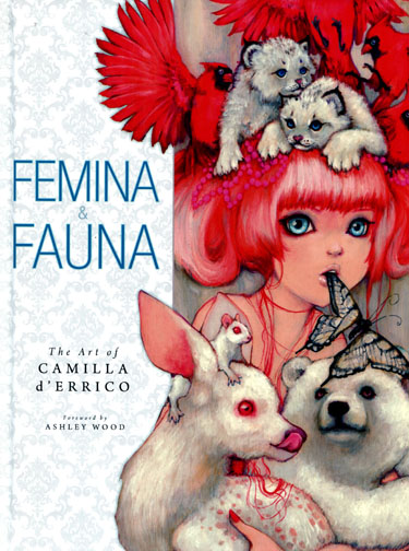 Femina and Fauna - The Art of Camilla d'Errico [US]