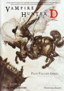Vampire Hunter D Novel Vol. 11: Pale Fallen Angel [US]